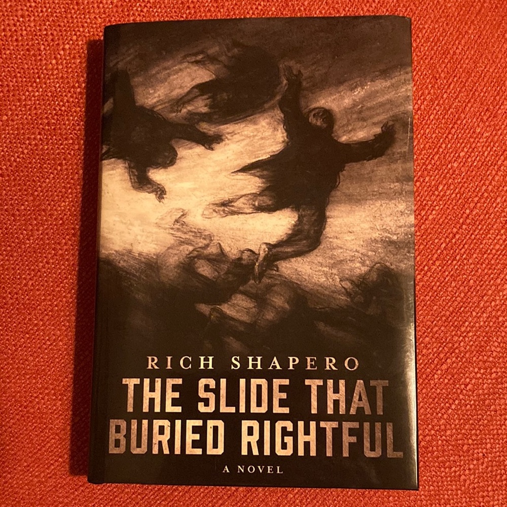 THE SLIDE THAT BURIED RIGHTFUL A Novel Book Rich Shapiro